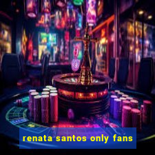 renata santos only fans